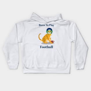 Born to play football Kids Hoodie